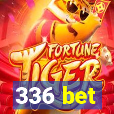 336 bet